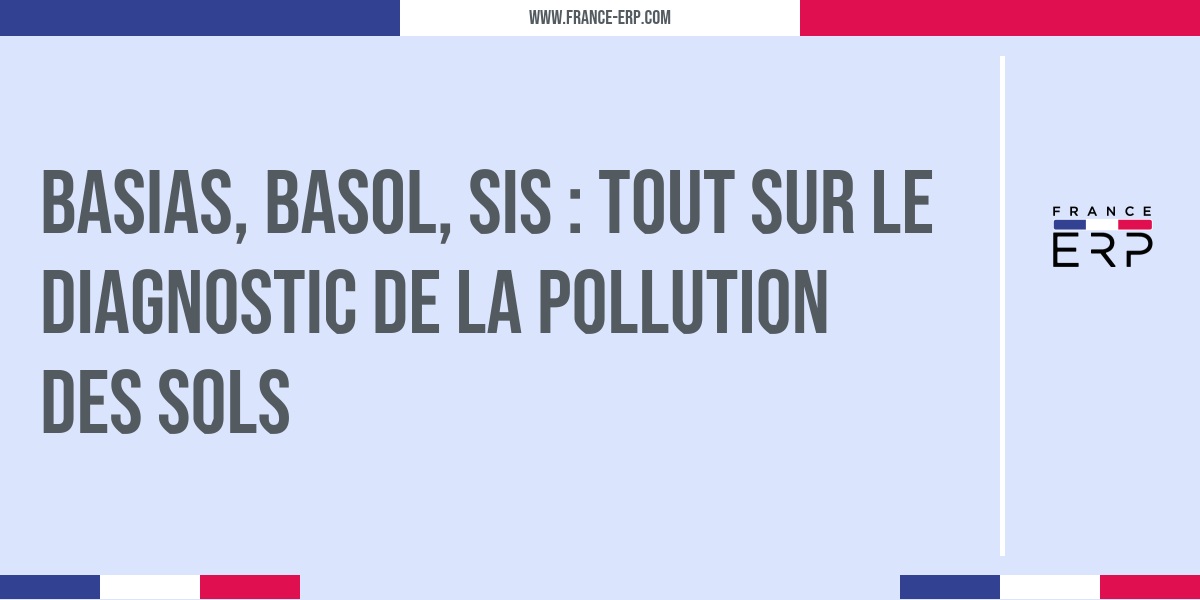 BASIAS, BASOL, SIS : tout sur le diagnostic de la pollution des sols ...
